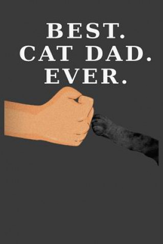 Carte Best Cat Dad Ever: Cat Paw Fist Bump (Dark Cover and Paw Version) Cat Dad Journals