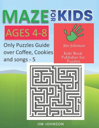 Carte Maze for Kids Ages 4-8 - Only Puzzles No Answers Guide You Need for Having Fun on the Weekend - 5: 100 Mazes Each of Full Size Page 8.5x11 Inches Jim Johnson