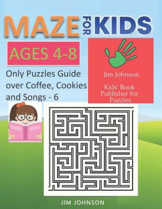 Carte Maze for Kids Ages 4-8 - Only Puzzles No Answers Guide You Need for Having Fun on the Weekend - 6: 100 Mazes Each of Full Size A4 Page - 8.5x11 Inches Jim Johnson
