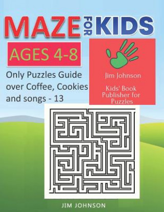 Carte Maze for Kids Ages 4-8 - Only Puzzles No Answers Guide You Need for Having Fun on the Weekend - 13: 100 Mazes Each of Full Size A4 Page - 8.5x11 Inche Jim Johnson