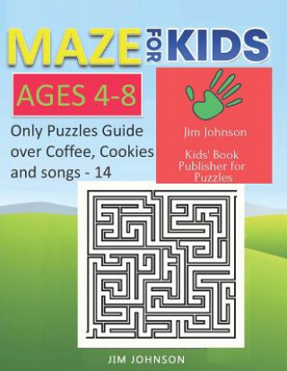 Buch Maze for Kids Ages 4-8 - Only Puzzles No Answers Guide You Need for Having Fun on the Weekend - 14: 100 Mazes Each of Full Size A4 Page - 8.5x11 Inche Jim Johnson