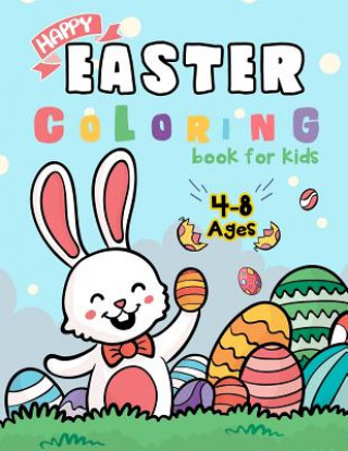 Kniha Happy Easter Coloring Book for Kids Ages 4-8: Easter Bunny Coloring Pages for Easter Celebrations K Imagine Education