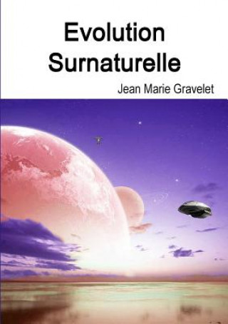 Knjiga Evolution Surnaturelle Jean Marie Gravelet
