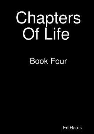 Carte Chapters Of Life Book Four ED HARRIS