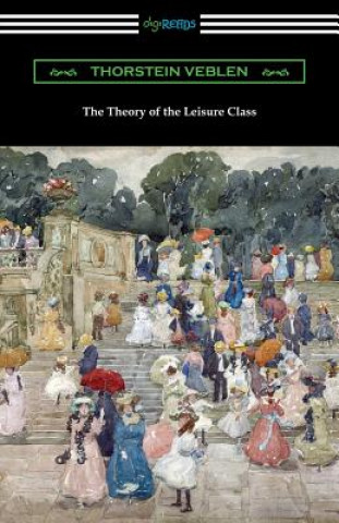 Книга Theory of the Leisure Class Thorstein Veblen
