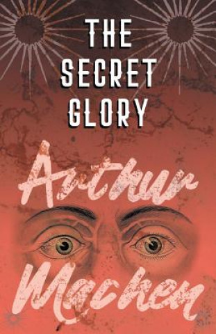 Knjiga Secret Glory Arthur Machen