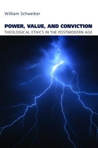 Carte Power, Value, and Conviction WILLIAM SCHWEIKER