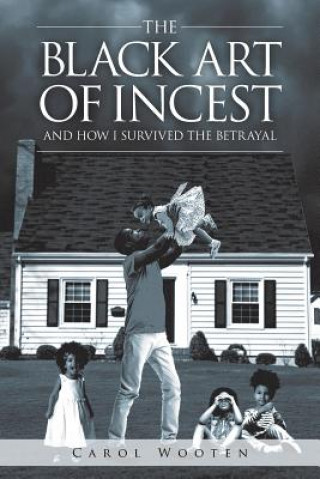 Buch Black Art of Incest and How I Survived the Betrayal CAROL WOOTEN