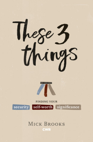 Knjiga These Three Things MICK BROOKS