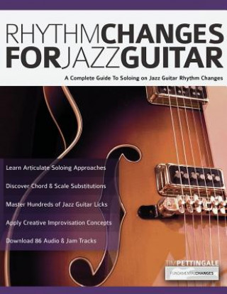 Könyv Rhythm Changes for Jazz Guitar TIM PETTINGALE