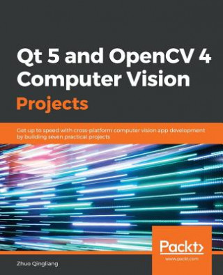 Książka Qt 5 and OpenCV 4 Computer Vision Projects Zhuo Qingliang