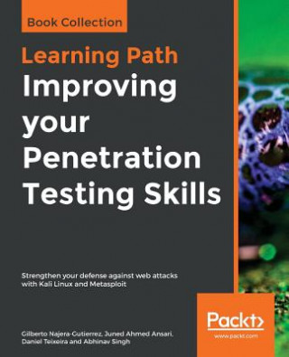 Knjiga Improving your Penetration Testing Skills Gilberto Najera-Gutierrez
