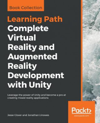Kniha Complete Virtual Reality and Augmented Reality Development with Unity Jesse Glover