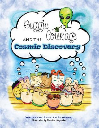 Книга Reggie Courage and the cosmic discovery Aalayah Sargeant