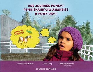 Libro Une journee poney! / Pemkiskahk'ciw ahahsis! / A pony day! H L NE DEVARENNES