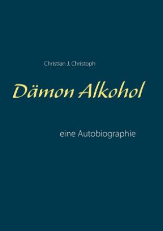Knjiga Damon Alkohol Christian J. Christoph
