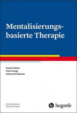 Kniha Mentalisierungsbasierte Therapie Svenja Taubner