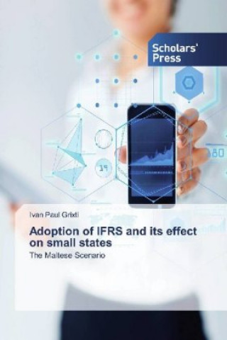 Knjiga Adoption of IFRS and its effect on small states Ivan Paul Grixti