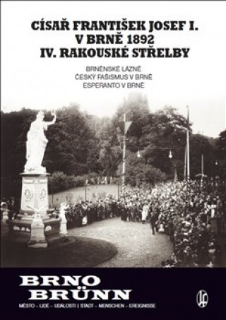 Книга Císař František Josef I. v Brně 1892 IV. rakouské střelby Vladimír Filip