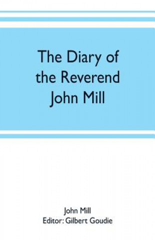Carte diary of the Reverend John Mill, minister of the parishes of Dunrossness, Sandwick and Cunningsburgh in Shetland, 1740-1803 MILL