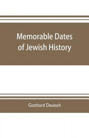 Könyv Memorable dates of Jewish history GOTTHARD DEUTSCH