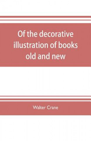 Książka Of the decorative illustration of books old and new WALTER CRANE