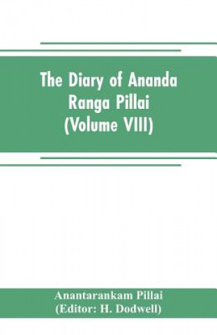 Knjiga diary of Ananda Ranga Pillai (Volume VIII) ANANTARANKAM PILLAI