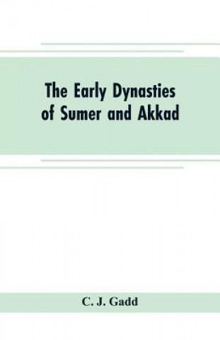 Kniha early dynasties of Sumer and Akkad C. J. GADD