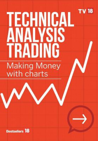 Kniha Technical Analysis Trading Making Money with Charts TV18 BROADCAST LTD