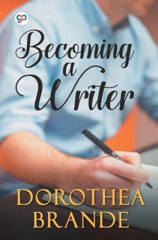 Книга Becoming a Writer DOROTHEA BRANDE