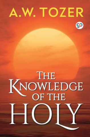 Carte Knowledge of the Holy A. W. TOZER