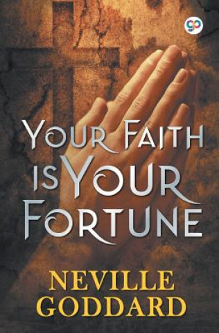 Книга Your Faith is Your Fortune NEVILLE GODDARD