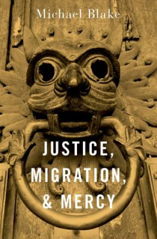 Carte Justice, Migration, and Mercy Michael Blake