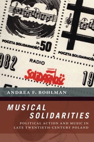 Knjiga Musical Solidarities Andrea Bohlman