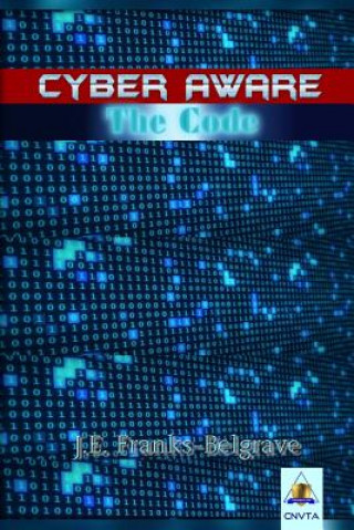 Knjiga CYBER AWARE: The Code J. E. Franks-Belgrave