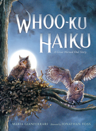 Livre Whoo-Ku Haiku: A Great Horned Owl Story Maria Gianferrari