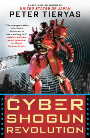 Kniha Cyber Shogun Revolution Peter Tieryas