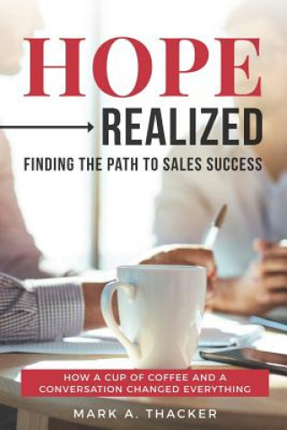 Książka Hope Realized: Finding the Path to Sales Success Mark A. Thacker