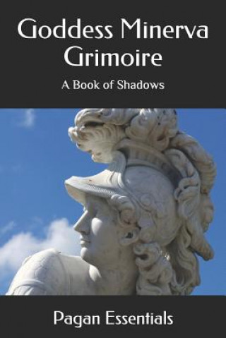 Kniha Goddess Minerva Grimoire: A Book of Shadows Pagan Essentials
