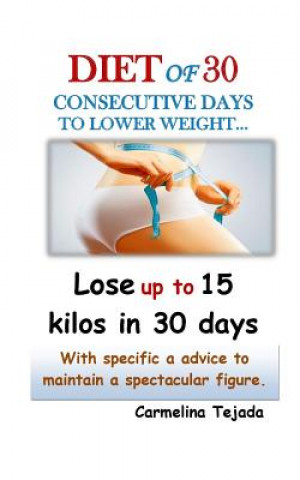 Книга Diet of 30 Consecutive Days to Lower Weight... Carmelina Tejada