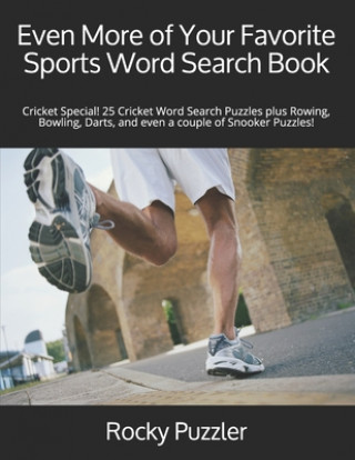 Книга Even More of Your Favorite Sports Word Search Book: Cricket Special! 25 Cricket Word Search Puzzles plus Rowing, Bowling, Darts, and even a couple of Rocky Puzzler