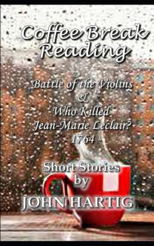 Carte Reading for a Rainy Day: Short Stories Battle of the Violins and Jean-Marie LeClair John Hartig