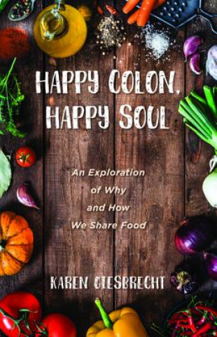 Libro Happy Colon, Happy Soul Karen Giesbrecht