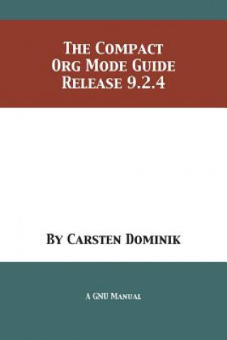 Könyv Compact Org Mode Guide Carsten Dominik