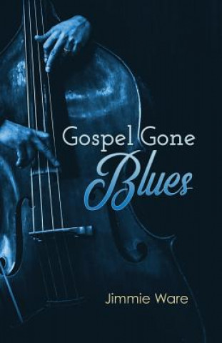 Livre Gospel Gone Blues Jimmie Ware