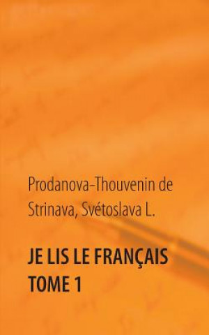 Libro Je lis le francais Tome 1 Svétoslava L. Prodanova-Thouvenin de Strinava