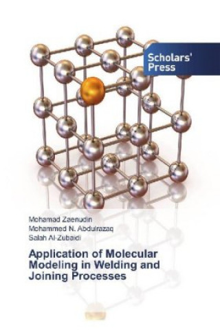 Kniha Application of Molecular Modeling in Welding and Joining Processes Mohamad Zaenudin