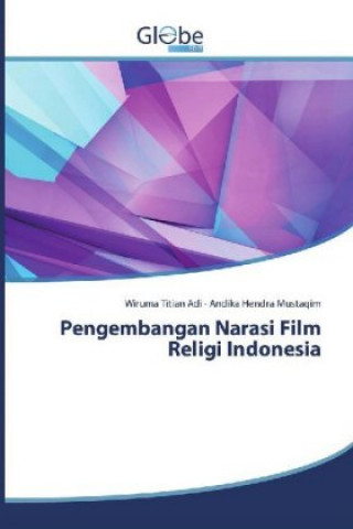 Książka Pengembangan Narasi Film Religi Indonesia Wiruma Titian Adi