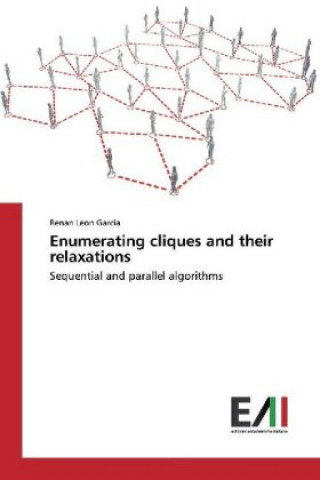 Book Enumerating cliques and their relaxations Renan Leon Garcia