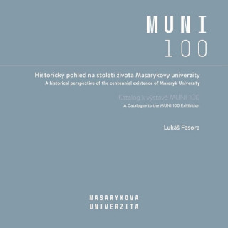 Kniha Historický pohled na století života Masarykovy univerzity Lukáš Fasora